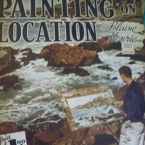 Painting on Location by Blaine Henrie- Vintage Art Instruction Book -1965